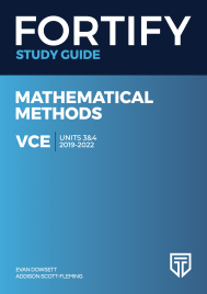 FORTIFY VCE MATHEMATICAL METHODS UNITS 3&4 2019 - 2022 STUDY GUIDE