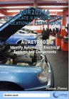 CERT II IN AUTOMOTIVE VOCATIONAL PREPARATION: IDENTIFY AUTOMOTIVE ELECTRICAL SYSTEMS & COMPONENTS 