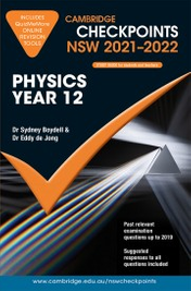 CAMBRIDGE CHECKPOINTS NSW PHYSICS YEAR 12 2022 + QUIZ ME MORE 