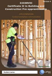 CERT II IN BUILDING & CONSTRUCTION PRE-APP: CONDUCT WORKPLACE COMMUNICATION