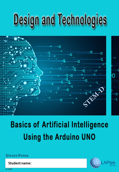 DESIGN & TECHNOLOGY AC/VC: BASICS OF ARTIFICIAL INTELLIGENCE USING THE ARDUINO UNO