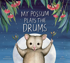 MY POSSUM PLAYS THE DRUMS (HARDBACK)