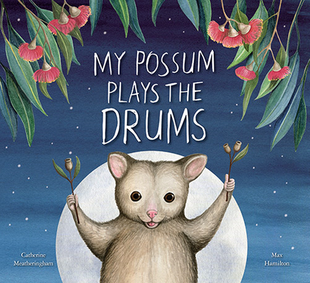 MY POSSUM PLAYS THE DRUMS (HARDBACK)