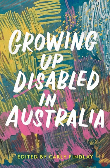 GROWING UP DISABLED IN AUSTRALIA