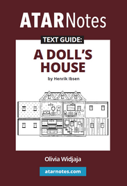 ATAR NOTES TEXT GUIDE: A DOLL'S HOUSE BY HENRIK IBSEN