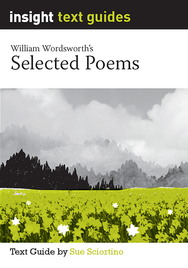 INSIGHT TEXT GUIDE: WILLIAM WORDSWORTH SELECTED POEMS