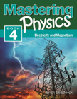 MASTERING PHYSICS 4: ELECTRICITY & MAGNETISM