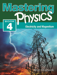 MASTERING PHYSICS 4: ELECTRICITY & MAGNETISM