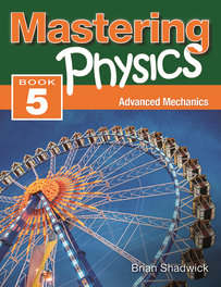 MASTERING PHYSICS 5: ADVANCED MECHANICS