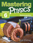 MASTERING PHYSICS 6: ELECTROMAGNETISM