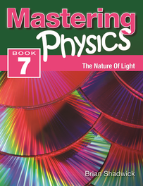 MASTERING PHYSICS 7: THE NATURE OF LIGHT