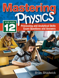 MASTERING PHYSICS YEAR 12: PHYSICS PROCESSING & ANALYTICAL SKILLS