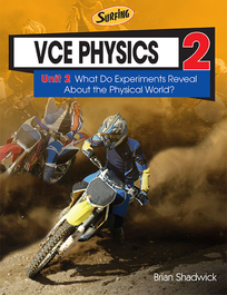 VCE SURFING PHYSICS 2: UNIT 2 STUDENT BOOK