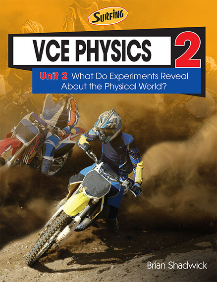 VCE SURFING PHYSICS 2: UNIT 2 STUDENT BOOK