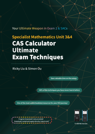 CAS CALCULATOR ULTIMATE EXAM TECHNIQUES: SPECIALIST MATHEMATICS 3&4