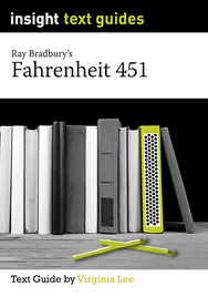 INSIGHT TEXT GUIDE: FAHRENHEIT 451