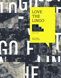 LOVE THE LINGO: VCE ENGLISH LANGUAGE UNITS 1&2 2E