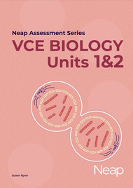 NEAP ASSESSMENT SERIES: VCE BIOLOGY 1&2 (2022–2026 STUDY DESIGN)