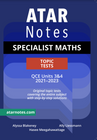 ATAR NOTES QUEENSLAND (QCE): SPECIALIST MATHS UNITS 3&4 TOPIC TESTS (2021-2023)