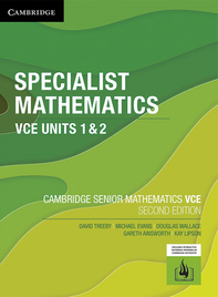 CAMBRIDGE SENIOR MATHS: SPECIALIST MATHS VCE UNITS 1&2 STUDENT BOOK + EBOOK 2E