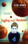 JUGGLING WITH MANDARINS