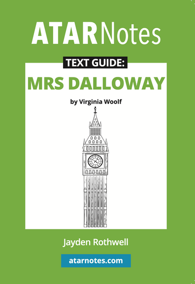 ATAR NOTES TEXT GUIDE: MRS DALLOWAY