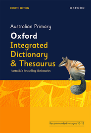 AUSTRALIAN INTEGRATED PRIMARY OXFORD DICTIONARY & THESAURUS 4E