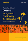 AUSTRALIAN INTEGRATED SCHOOL OXFORD DICTIONARY & THESAURUS 4E