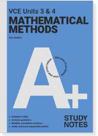 A+ VCE MATHEMATICAL METHODS UNITS 3&4 STUDY NOTES