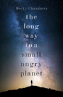 THE LONG WAY TO A SMALL, ANGRY PLANET