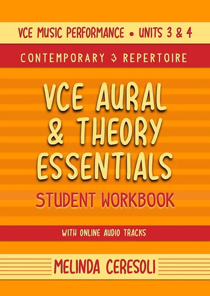 VCE MUSIC PERFORMANCE: AURAL & THEORY ESSENTIALS UNITS 3&4 STUDENT WORKBOOK