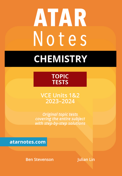 ATAR NOTES VCE: CHEMISTRY UNITS 1&2 TOPIC TESTS (2023-2024)