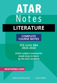 ATAR NOTES VCE LITERATURE UNITS 3&4 NOTES (2023-2024)