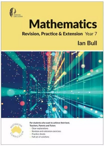 MATHEMATICS REVISION: PRACTICE & EXTENSION YEAR 7 STUDENT BOOK