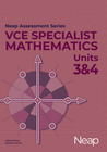 NEAP ASSESSMENT SERIES: VCE SPECIALIST MATHS UNITS 3&4