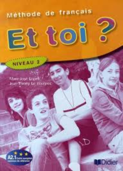 ET TOI? 2 LIVRE ELEVE A2.1 + CD CLASSE