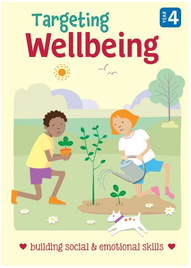 TARGETING WELL BEING: BUILDING SOCIAL & EMOTIONAL SKILLS: YEAR 4