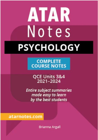 ATAR NOTES QUEENSLAND (QCE): PSYCHOLOGY UNITS 3&4 COMPLETE COURSE NOTES (2021-2024)