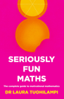 SERIOUSLY FUN MATHS