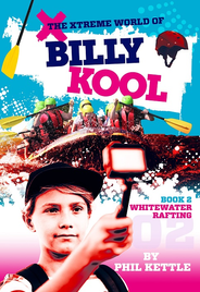 THE XTREME WORLD OF BILLY KOOL BOOK 2: WHITEWATER RAFTING