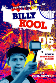 THE XTREME WORLD OF BILLY COOL BOOK 6: MOUNTAIN BIKING