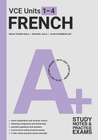 A+ FRENCH VCE STUDY NOTES AND PRACTICE EXAMS UNITS 1-4