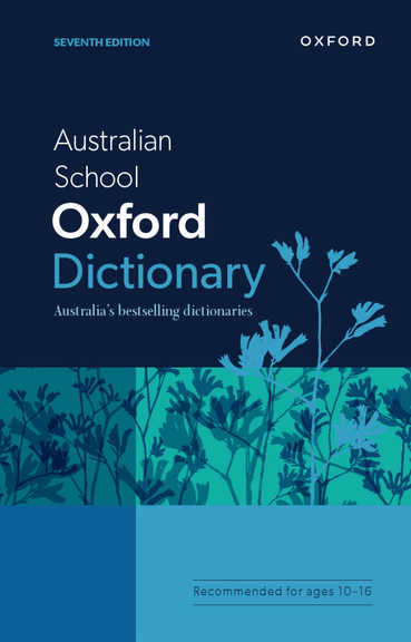 AUSTRALIAN SCHOOL OXFORD DICTIONARY 7E