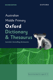 OXFORD AUSTRALIAN MIDDLE PRIMARY DICTIONARY AND THESAURUS 2E