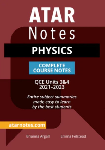 ATAR NOTES QUEENSLAND (QCE): PHYSICS 3&4 NOTES (2021-2023)