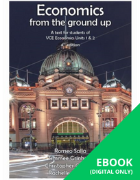 ECONOMICS FROM THE GROUND UP VCE UNITS 1&2 4E EBOOK (No printing or refunds. Check product description before purchasing) (eBook only)