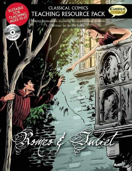 CLASSICAL COMICS TEACHER RESOURCE PACK: ROMEO AND JULIET