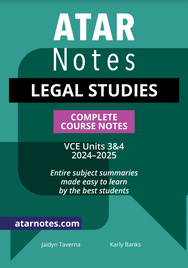 ATAR NOTES VCE LEGAL STUDIES UNITS 3&4 NOTES (2024 - 2025)