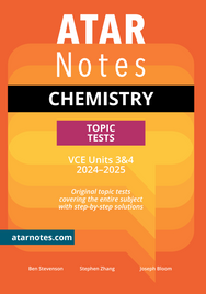 ATAR NOTES VCE: CHEMISTRY UNITS 3&4 TOPIC TESTS (2024 - 2025)