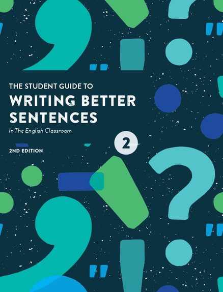 THE STUDENT GUIDE TO WRITING BETTER SENTENCES IN THE ENGLISH CLASSROOM BOOK 2 2E